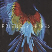 Friendly Fires: -Pala