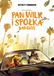 Pan Wilk i spółka. Bad Guys