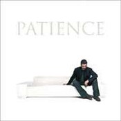 George Michael: -Patience