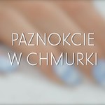 Paznokcie jak chmurki - jak je zrobić?