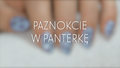 Paznokcie w panterkę - jak to zrobić?