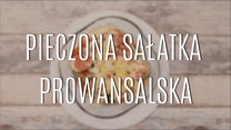 Pieczona sałatka prowansalska – prosty przepis