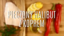 Pieczony halibut z koperkiem