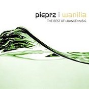 różni wykonawcy: -Pieprz i wanilia. The Best Of Loung Music