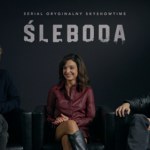 Pierwszy taki polski serial. Maria Dębska, Maciej Musiał i Piotr Pacek o „Ślebodzie”