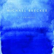 Michael Brecker: -Pilgrimage