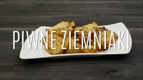 Piwne ziemniaki - takich jeszcze nie jedliście!