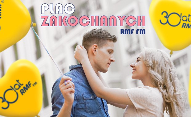 Plac zakochanych RMF FM