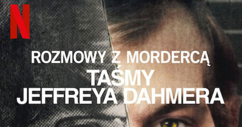 Plakat dokumentalnego cyklu "Rozmowy z mordercą: Taśmy Jeffreya Dahmera" /Netflix /materiały prasowe