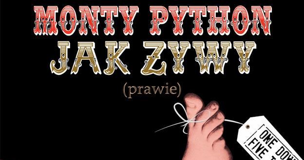 Plakat przedstawienia "Monty Python Jak Żywy (prawie)". /materiały prasowe