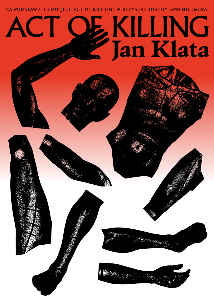 Plakat spektaklu Jana Klaty "Act of Killing" /materiały prasowe
