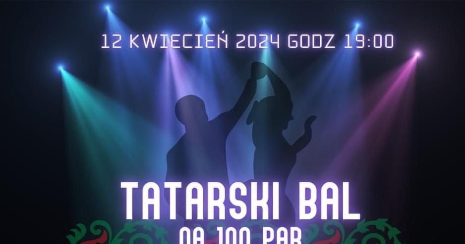 Plakat zachęcający do udziału w Balu Tatarskim /archiwum prywatne