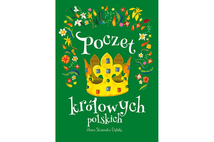 "Poczet królowych polskich", Anna Kaszuba-Dębska, wydawnictwo Znak Emotikon /materiały prasowe