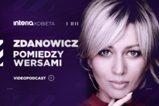 Podcast „Pomiędzy wersami” Katarzyny Zdanowicz od dzisiaj na Interia.pl