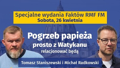 Pogrzeb papieża Franciszka. Relacje specjalnych wysłanników RMF FM