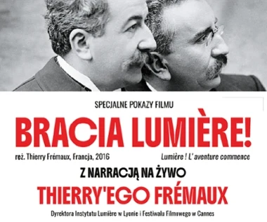 Pokaz specjalny filmu "Bracia Lumière!" z narracją na żywo w Krakowie