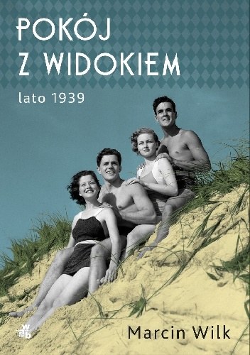 "Pokój z widokiem. Lato 1939", Marcin Wilk /materiały prasowe