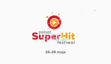Polsat SuperHit Festiwal po raz 20. w Sopocie. Oglądaj już 26, 27 i 28 maja! 