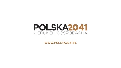 Polska2041: Kolejne 25 lat rozwoju gospodarczego Polski to szereg wyzwań (rekomendacje) 