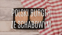 Polski burger ze schabowym