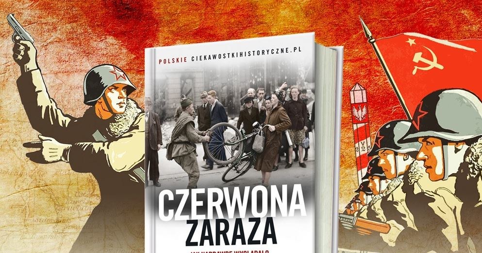 Prawda o sowieckim „wyzwoleniu” Polski w książce Dariusza Kalińskiego pod tytułem „Czerwona zaraza”. Kliknij i sprawdź /INTERIA.PL/materiały prasowe