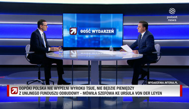 Premier Morawiecki w "Gościu Wydarzeń": Słowa von der Leyen nie brzmią tak groźnie, jak się wydaje