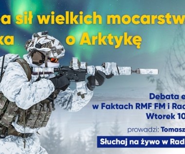 "Próba sił wielkich mocarstw. Walka o Arktykę". Debata w Radiu RMF24 i Faktach RMF FM