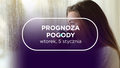 Prognoza pogody na wtorek, 5 stycznia