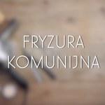 Prosta fryzura komunijna