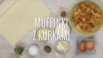 Prosty przepis na muffinki z kurkami