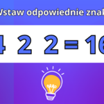 Prosty test IQ: Wykaż się logicznym myśleniem. Wstaw odpowiednie znaki