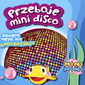 Przeboje Mini Disco: -Przeboje Mini Disco