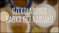 Przepis na czekoladową babkę bez nabiału