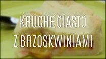 Przepis na kruche ciasto z brzoskwiniami