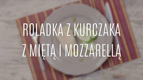 Przepis na roladki z kurczaka z miętą i mozzarellą