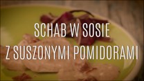 Przepis na schab w sosie z suszonymi pomidorami