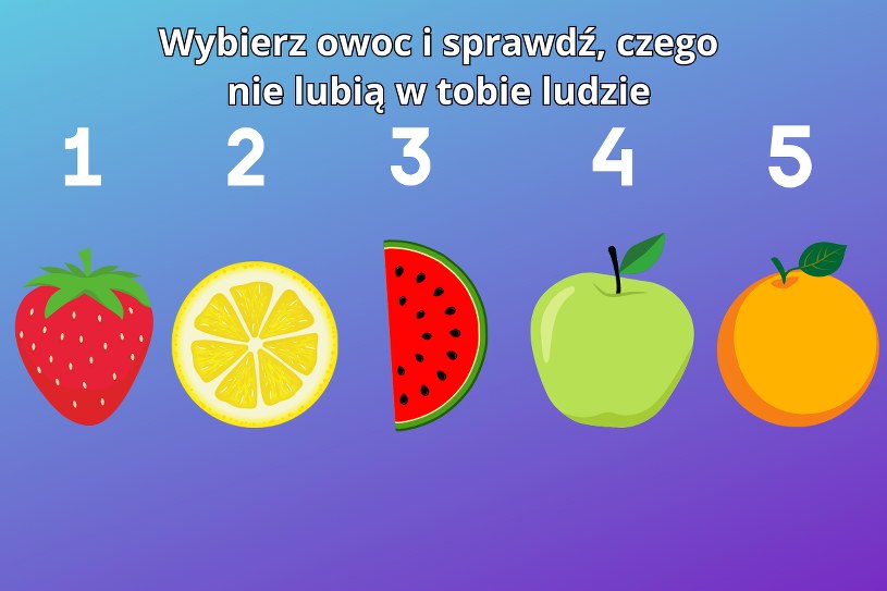 Psychotest: Wybierz owoc i sprawdź, jakie twoje cechy odpychają innych ludzi