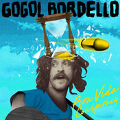 Gogol Bordello: -Pura Vida Conspiracy