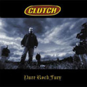 Clutch: -Pure Rock Fury