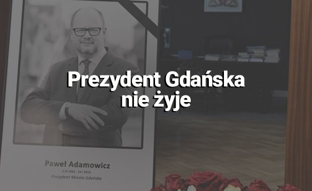 Raport: Prezydent Gdańska nie żyje 