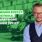 Ratowanie rzeczy ze śmietnika. Dlaczego warto dać im drugie życie?