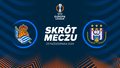 Real Sociedad - RSC Anderlecht. Skrót meczu. WIDEO