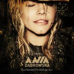 Recenzja Ania Dąbrowska "Dla naiwnych marzycieli": Oddech pełną piersią