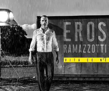 Recenzja Eros Ramazzotti "Vita Ce N'è": Kozę wyprowadzić!