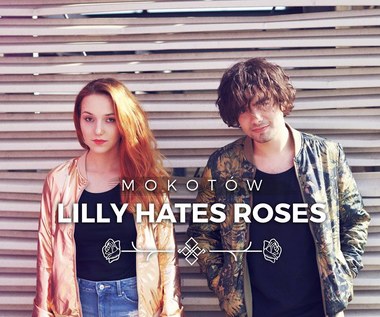 Recenzja Lilly Hates Roses "Mokotów": Bardzo słoneczna muzyka
