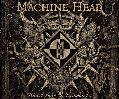 Recenzja Machine Head "Bloodstone & Diamonds": Grzech przesady
