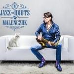 Recenzja Maciej Maleńczuk "Jazz for Idiots": Nadętego balona kłucie