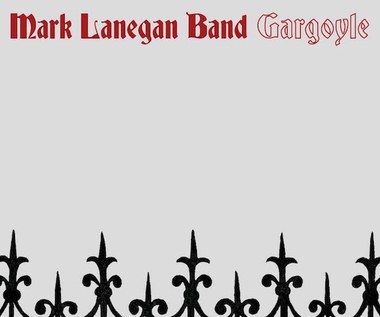Recenzja Mark Lanegan Band "Gargoyele": Ponurak na urlopie