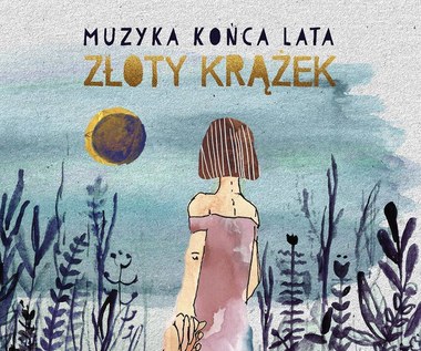 Recenzja Muzyka Końca Lata "Złoty krążek": Tylko lato się kończy 