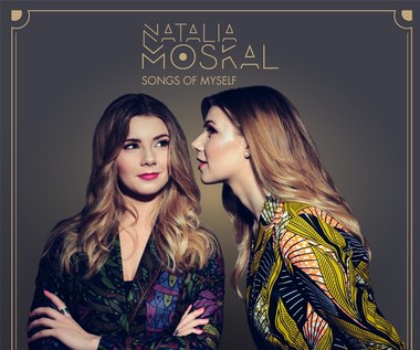 Recenzja Natalia Moskal "Songs of Myself": Tańcz młoda, tańcz